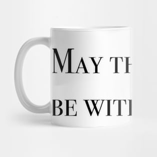 May the Force be with You Mug